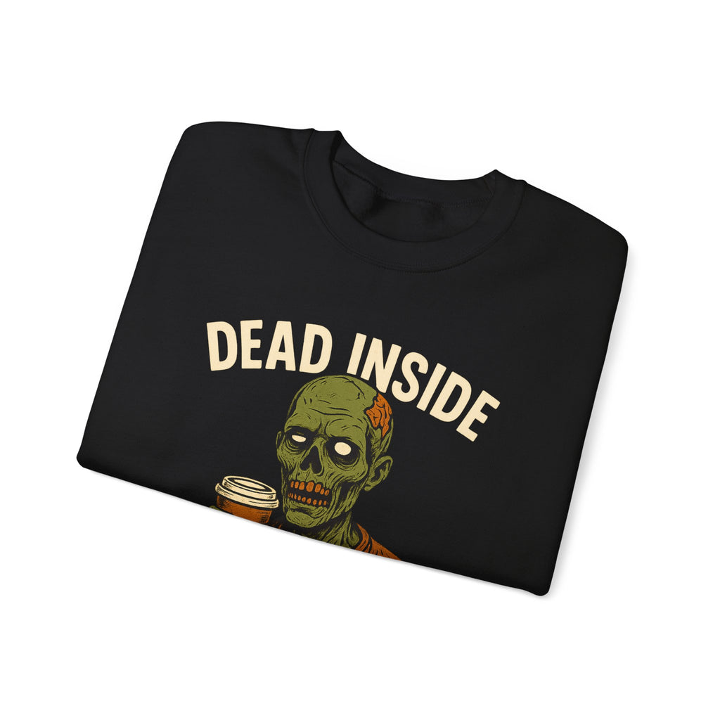 Dead Inside But Caffeinated Sweatshirt