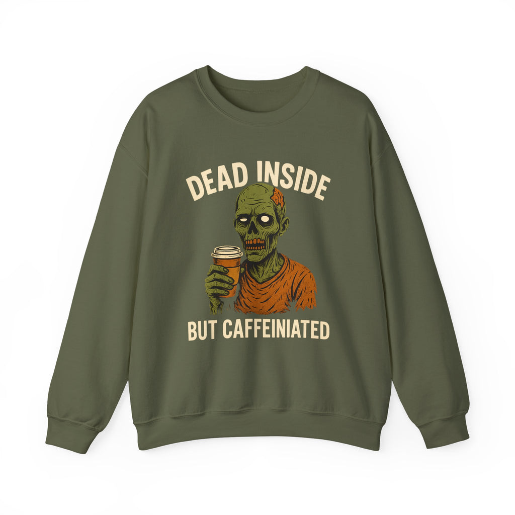 Dead Inside But Caffeinated Sweatshirt