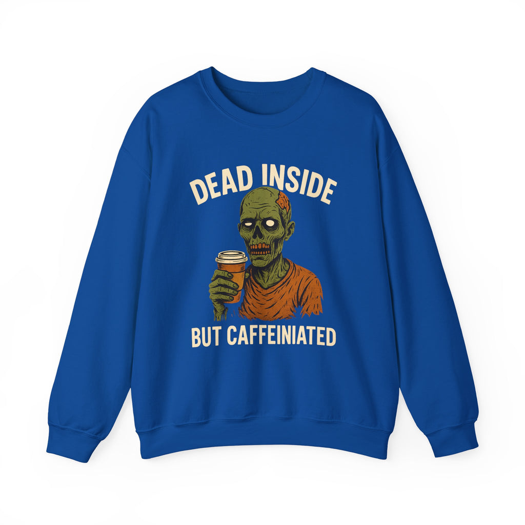 Dead Inside But Caffeinated Sweatshirt