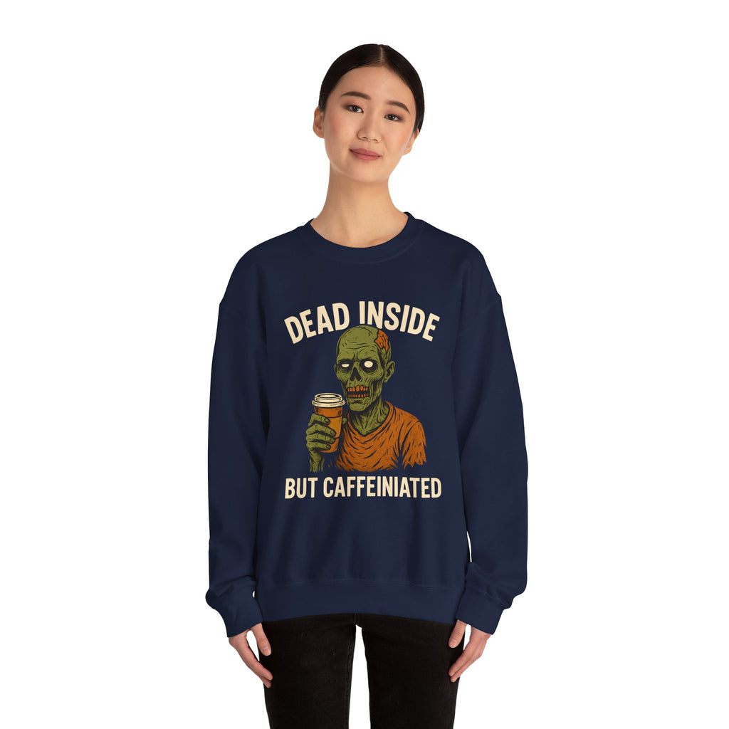 Dead Inside But Caffeinated Sweatshirt