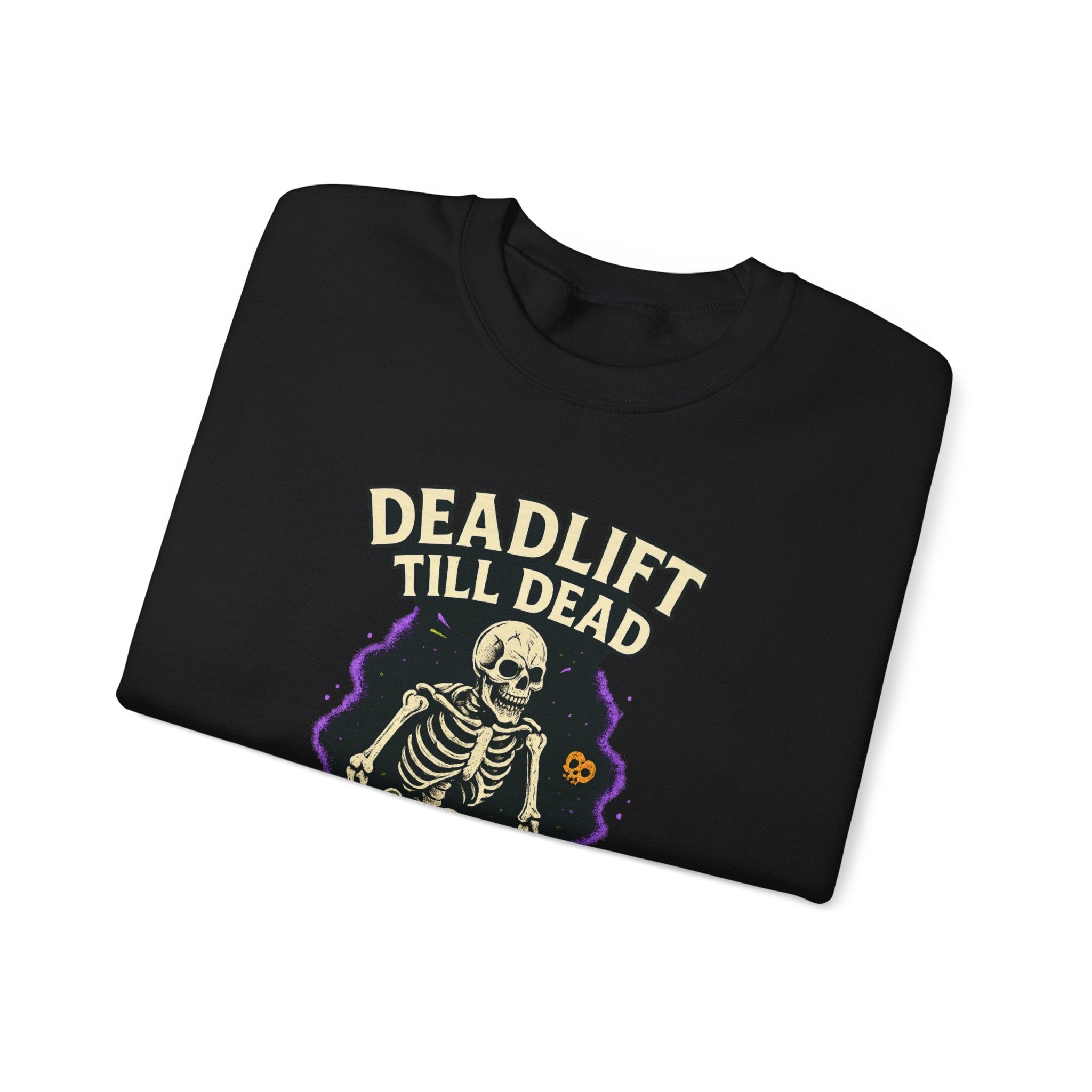 Deadlift Till Dead Sweatshirt