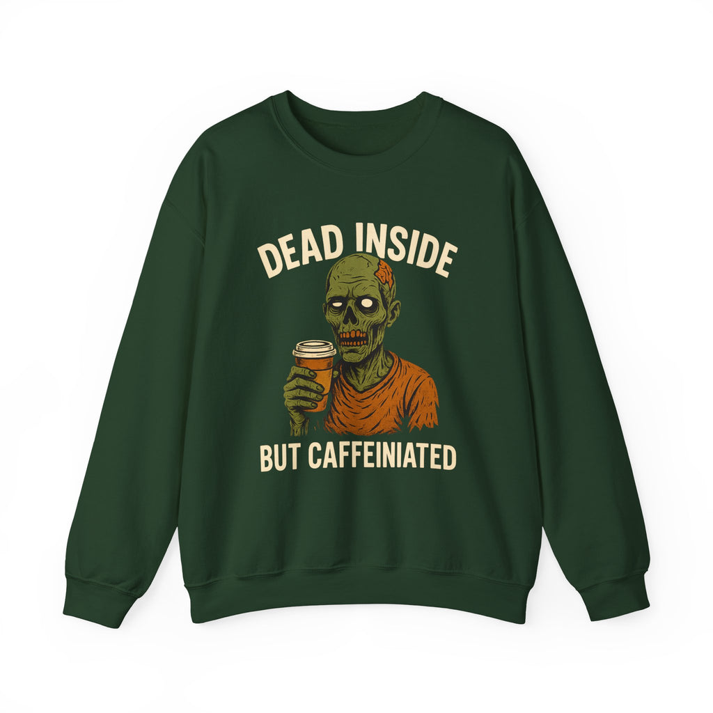 Dead Inside But Caffeinated Sweatshirt