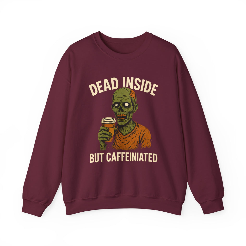 Dead Inside But Caffeinated Sweatshirt