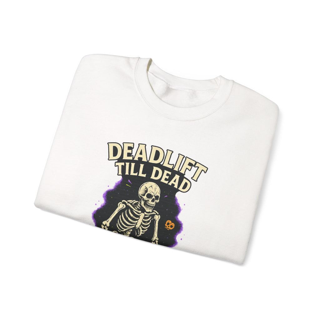 Deadlift Till Dead Sweatshirt