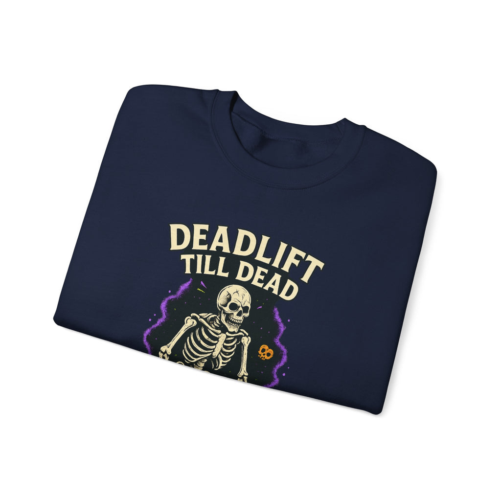 Deadlift Till Dead Sweatshirt