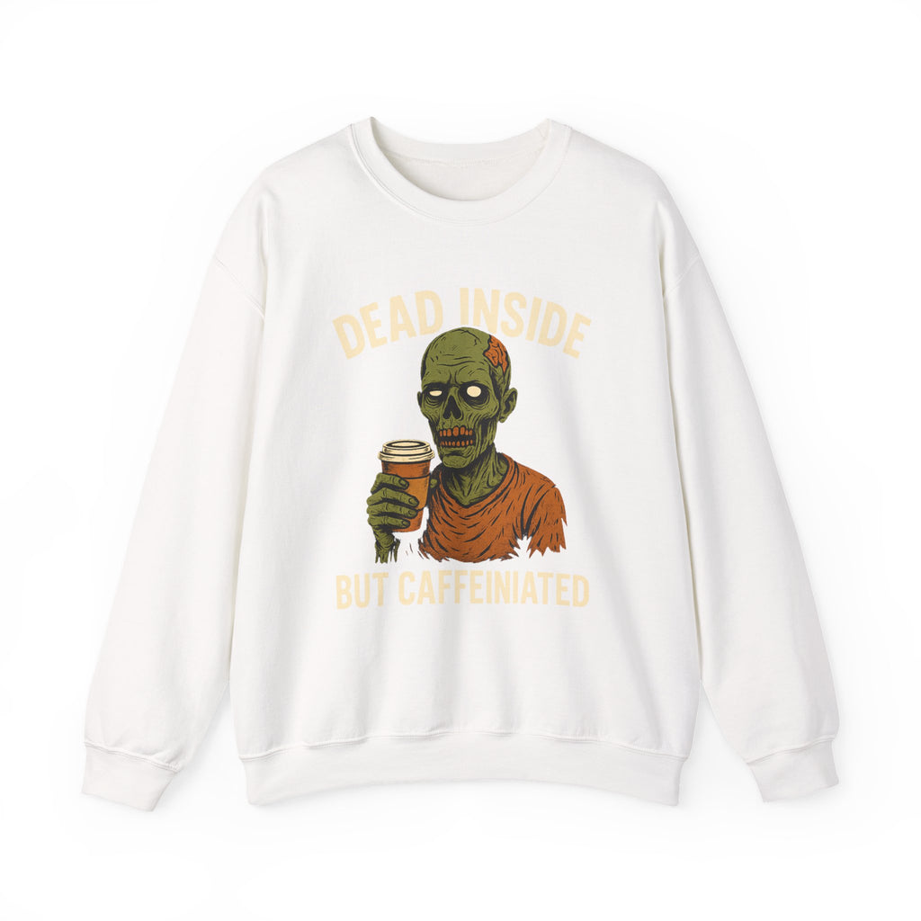 Dead Inside But Caffeinated Sweatshirt