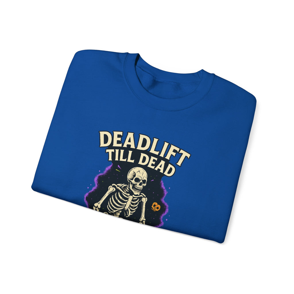 Deadlift Till Dead Sweatshirt