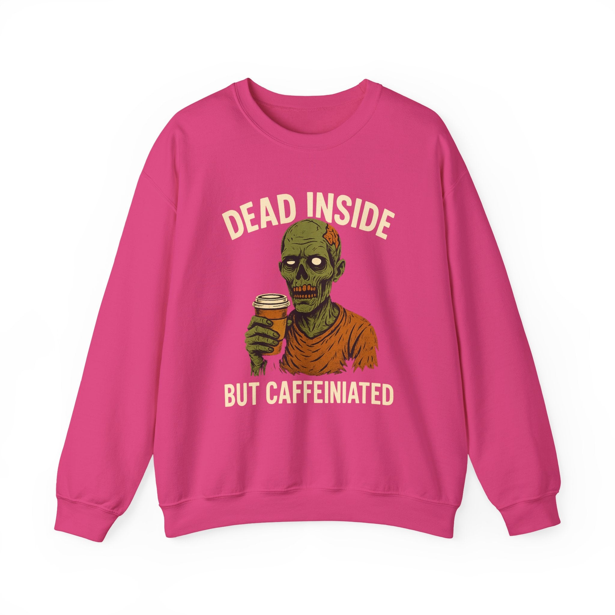 Dead Inside But Caffeinated Sweatshirt