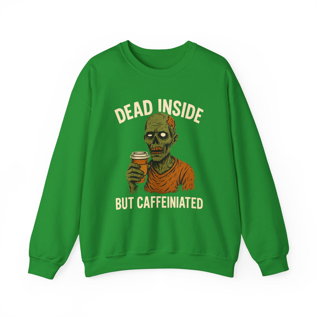 Dead Inside But Caffeinated Sweatshirt
